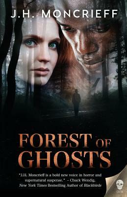 Forest of Ghosts by J. H. Moncrieff