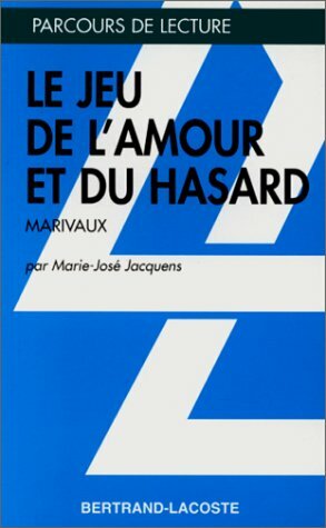 Le Jeu De L'amour Et Du Hasard: Marivaux by Marie-José Jacquens, Marivaux