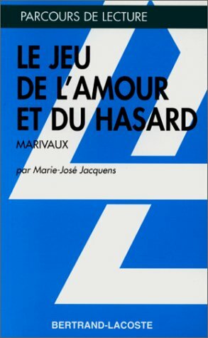 Le Jeu De L'amour Et Du Hasard: Marivaux by Marivaux, Marie-José Jacquens