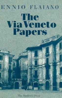 Via Veneto Papers by John Satriano, Ennio Flaiano