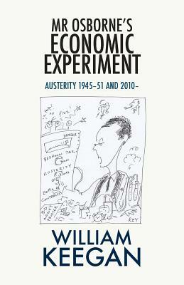 MR Osborne's Economic Experiment by William Keegan