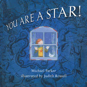 You Are a Star! by Michael Parker, Judith Rossell
