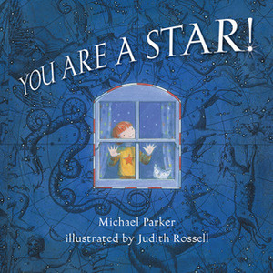 You Are a Star! by Judith Rossell, Michael Parker