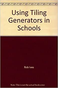 Using Tiling Generators in Schools by Rob Ives