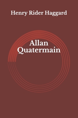 Allan Quatermain by H. Rider Haggard