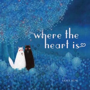 Where the Heart Is by Satoe Tone