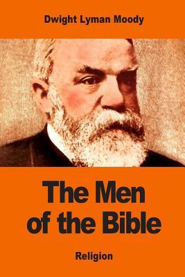 Men of the Bible by Dwight Lyman Moody