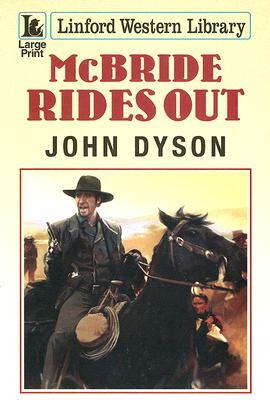 McBride Rides Out by John Dyson