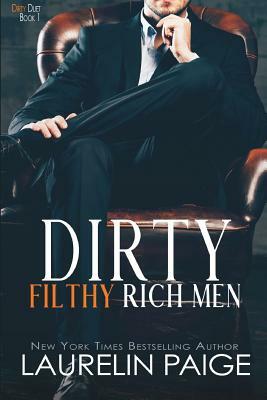 Dirty Filthy Rich Men by Laurelin Paige