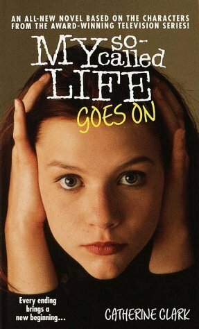 My So-Called Life Goes On by Catherine Clark