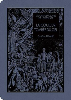 La Couleur tombée du ciel by Gou Tanabe, H.P. Lovecraft, Sylvain Chollet