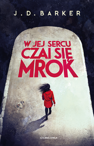 W jej sercu czai się mrok by J.D. Barker