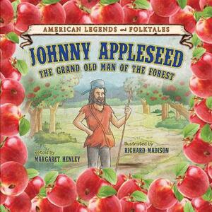 Johnny Appleseed: The Grand Old Man of the Forest by 