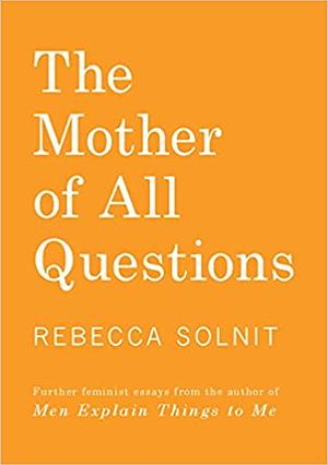 Alla frågors moder by Rebecca Solnit