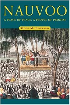 Nauvoo: A Place of Peace, a People of Promise by Glen M. Leonard