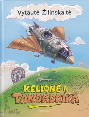 Kelionė į Tandadriką by Vytautė Žilinskaitė