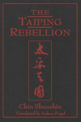 The Taiping Rebellion by Shunshin Chin, Joshua A. Fogel