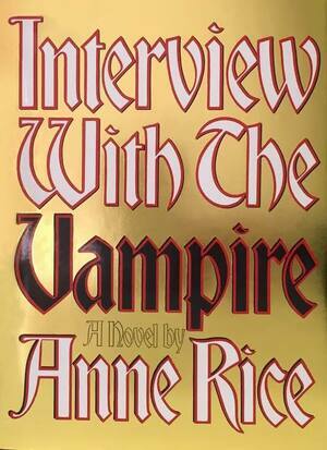 Interview with a Vampire  by Anne Rice