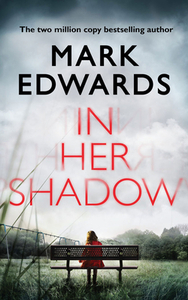 In Her Shadow by Mark Edwards