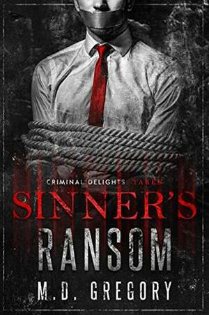 Sinner's Ransom by M.D. Gregory