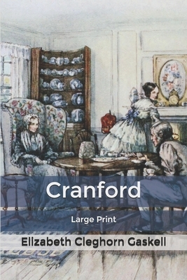 Cranford: Large Print by Elizabeth Gaskell