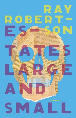 Estates Large and Small by Ray Robertson