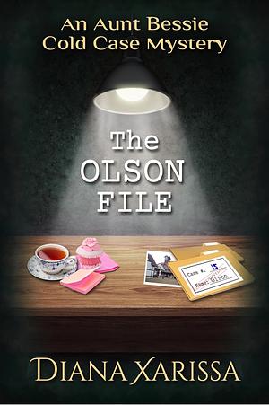 The Olson File (The Aunt Bessie Cold Case Mysteries Book 15) by Diana Xarissa