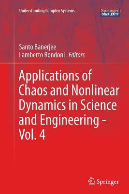 Applications of Chaos and Nonlinear Dynamics in Science and Engineering - Vol. 4 by 