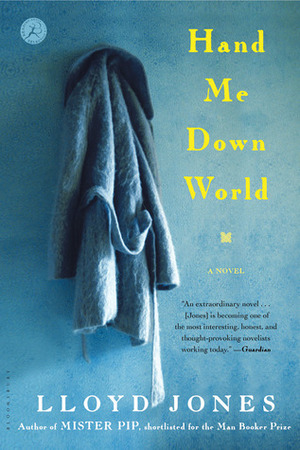 Hand Me Down World: A Novel by Lloyd Jones