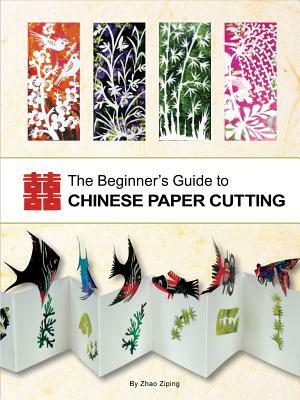 Beginner's Guide to Chinese Paper Cutting by Zhao Ziping