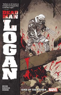 Dead Man Logan Vol. 1: Sins of the Father by Ed Brisson