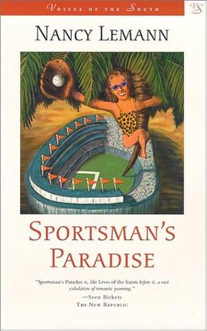 Sportsman's Paradise: A Novel by Nancy Lemann