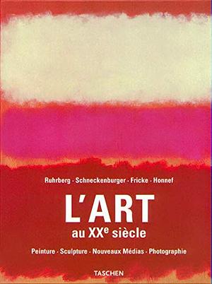 Art of the 20th Century by Christiane Fricke, Manfred Schneckenburger, Karl Ruhrberg, Klaus Honnef