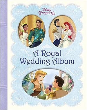 A Royal Wedding Album (Disney Princess) belle, snow white by The Walt Disney Company, Andrea Posner-Sanchez