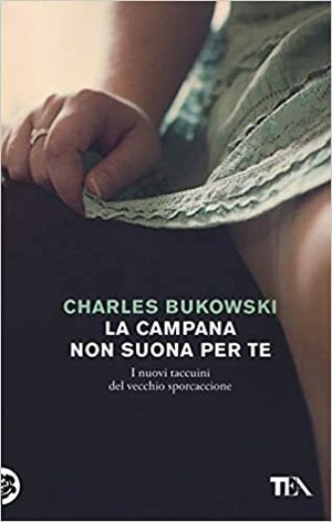 La campana non suona per te by Charles Bukowski