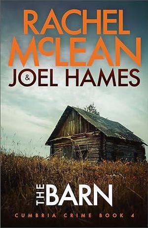 The Barn by Rachel McLean, Rachel McLean, Joel Hames