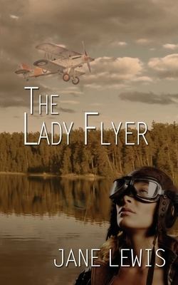 The Lady Flyer by Jane Lewis