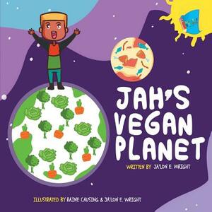 Jah's Vegan Planet by Ja'lon E. Wright