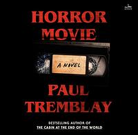 Horror Movie by Paul Tremblay