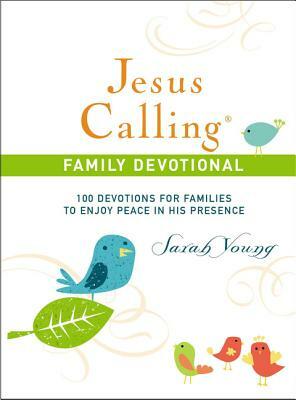 Jesus Calling, 100 Devotions for Families to Enjoy Peace in His Presence, Hardcover, with Scripture References by Sarah Young