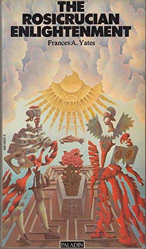 The Rosicrucian Enlightenment by Frances A. Yates