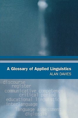 A Glossary of Applied Linguistics by Alan Davies