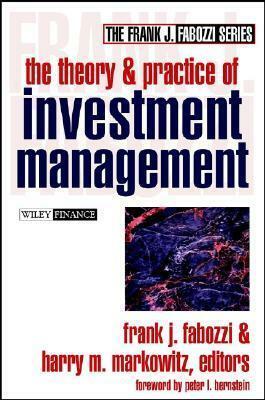 The Theory and Practice of Investment Management by Frank J. Fabozzi