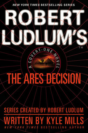 The Ares Decision by Kyle Mills, Robert Ludlum