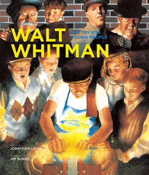Poetry for Young People: Walt Whitman by Jim Burke, Walt Whitman, Jonathan Levin