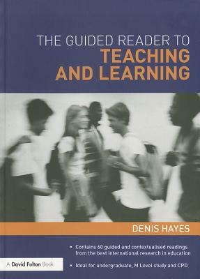 The Guided Reader to Teaching and Learning by Denis Hayes