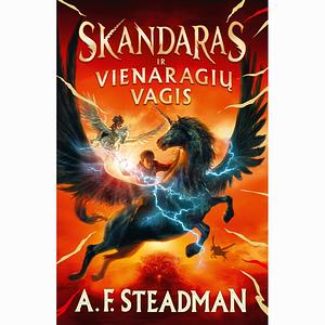 Skandaras ir vienaragių vagis by A.F. Steadman, Miglė Šaltytė