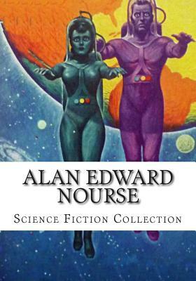 Alan Edward Nourse, Science Fiction Collection by Alan E. Nourse, Alan Edward Nourse
