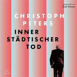 Innerstädtischer Tod by Christoph Peters