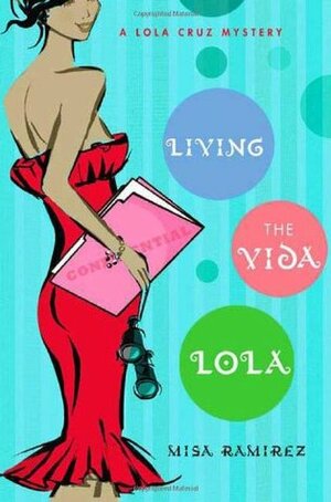 Living the Vida Lola by Melissa Bourbon, Misa Ramirez